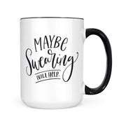 Maybe Swearing Will Help | Mug