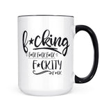 Fucking Fuckity Fuck | Mug