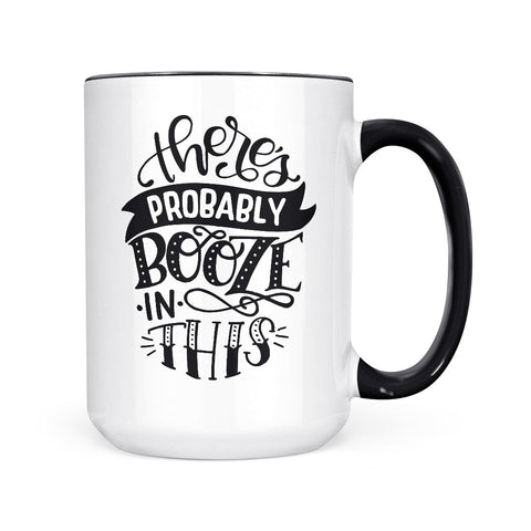 There Maybe Booze | Mug