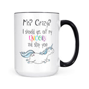 Coffee Mug (15oz) - Me? Crazy? | Mug