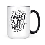 I'm Not Needy | Mug
