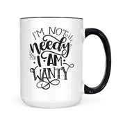I'm Not Needy | Mug
