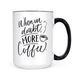 When in doubt | Mug