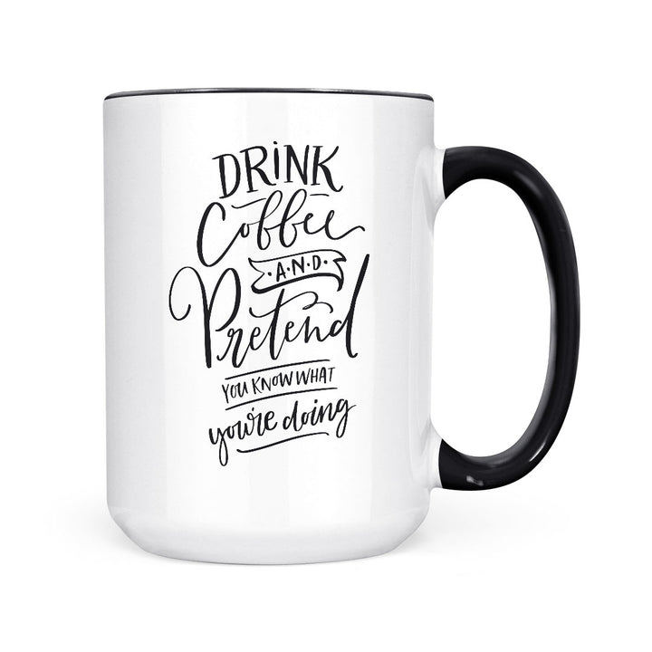 Drink Coffee and Pretend | Mug