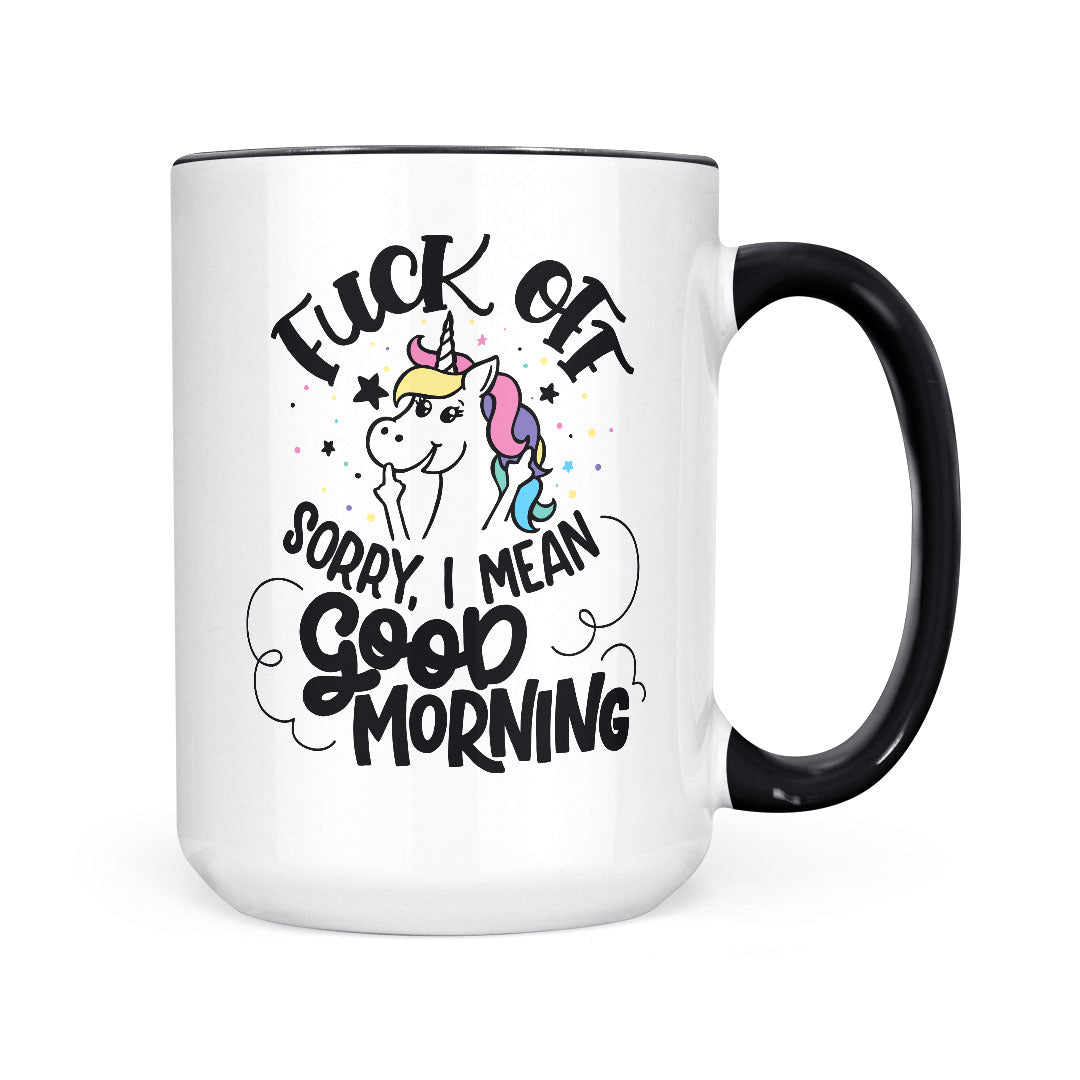 Fuck Off, I Mean Good Morning | Mug