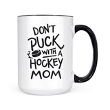 Don't Puck with a Hockey Mom | Mug