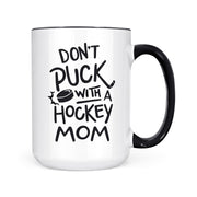 Don't Puck with a Hockey Mom | Mug
