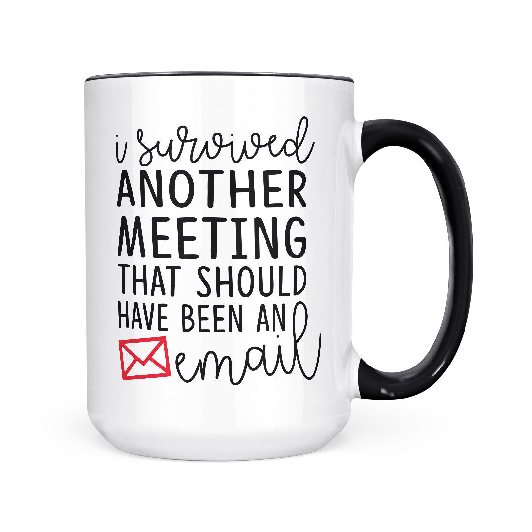 I Survivied Another Meeting | Mug