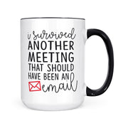 I Survivied Another Meeting | Mug