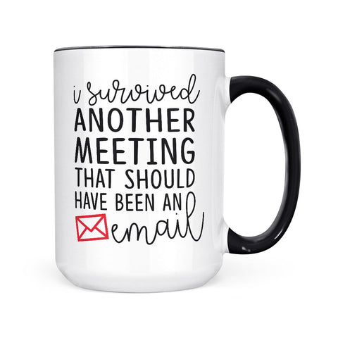 I Survivied Another Meeting | Mug