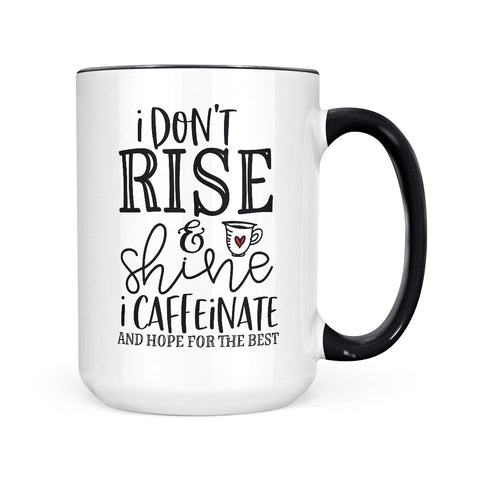 I Don't Rise & Shine | Mug
