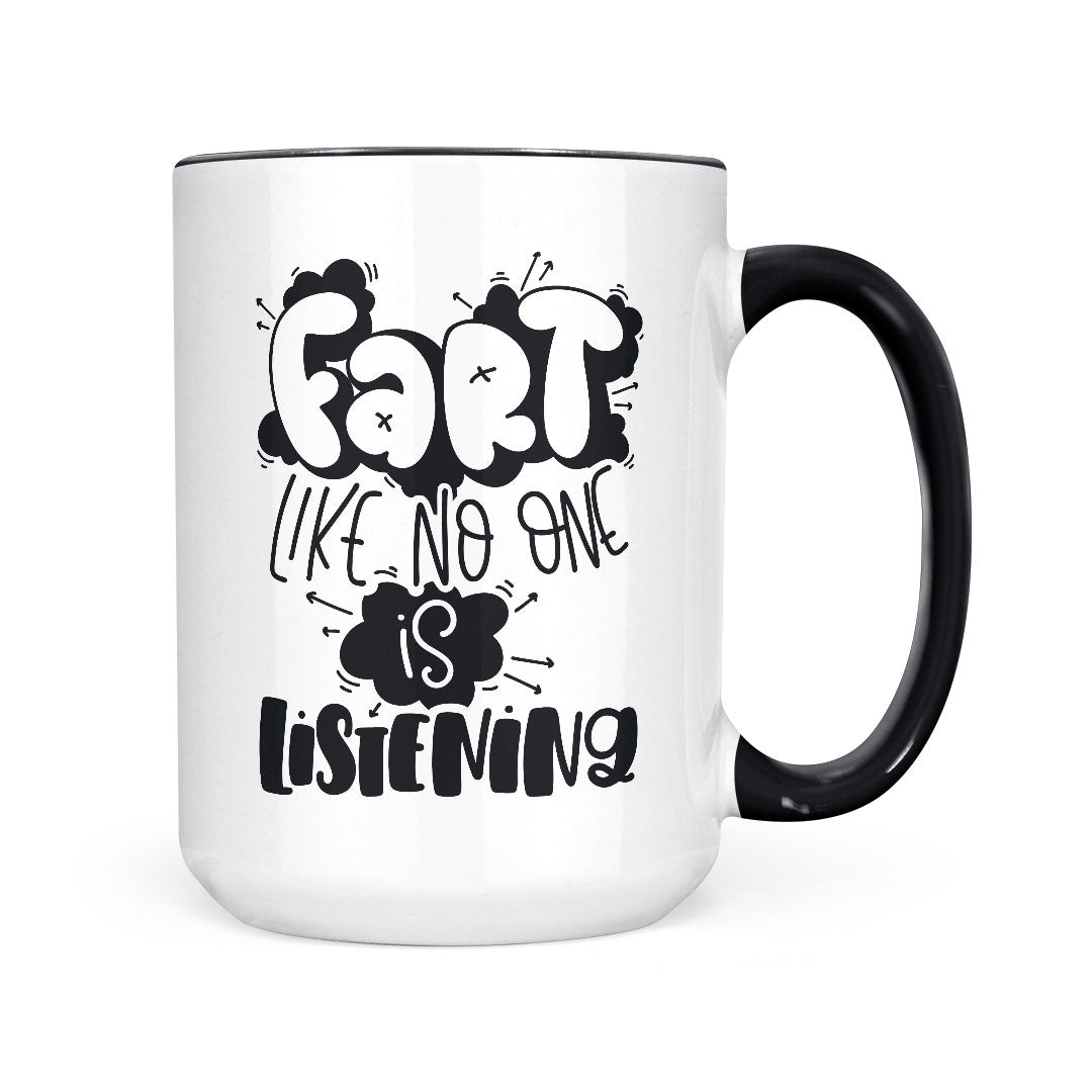 Fart Like No One Is Listening | Mug