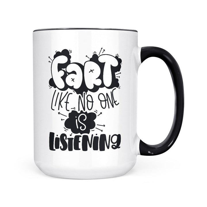 Fart Like No One Is Listening | Mug