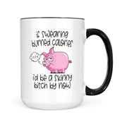 If Swearing Burned Calories | Mug