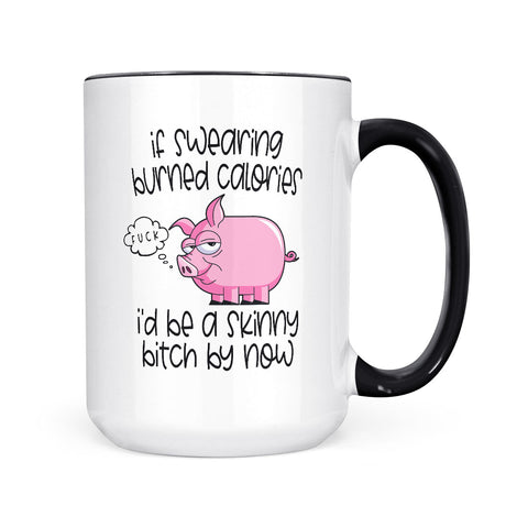 If Swearing Burned Calories | Mug