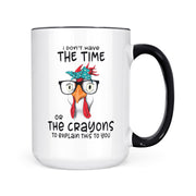 I Don't Have The Time | Mug