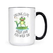 Feeling Cute | Mug