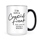I'm Not A Control Freak | Mug