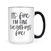 It's Fine, I'm Fine, Everythings Fine | Mug