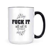Fuck It | Mug