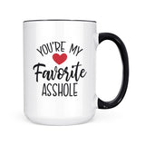 You're My Favorite Asshole | Mug