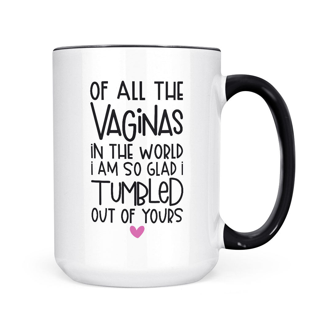 Of All The Vaginas | Mug
