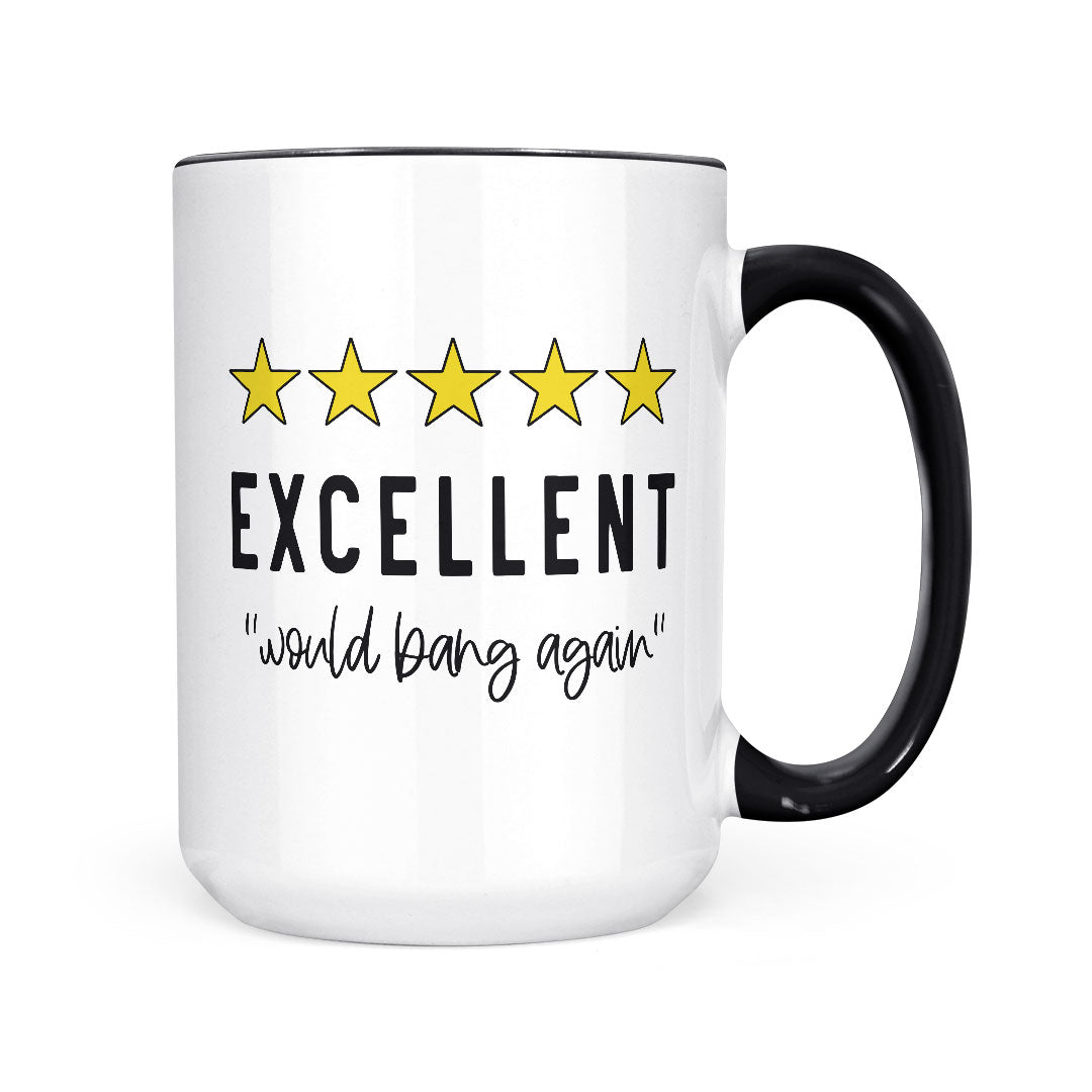 Excellent, Would Bang Again | Mug
