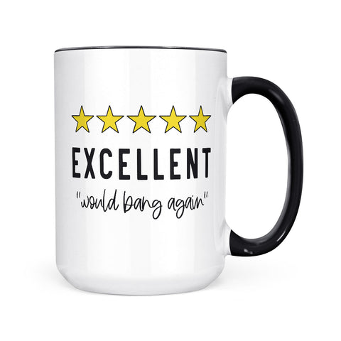 Excellent, Would Bang Again | Mug
