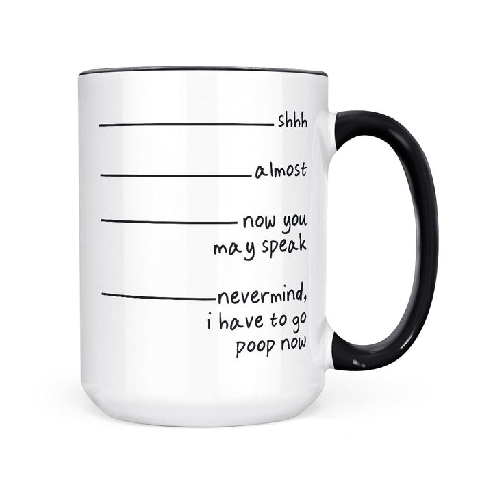 Nevermind I Have To Poop | Mug