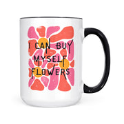 I Can Buy Myself Flowers | Mug