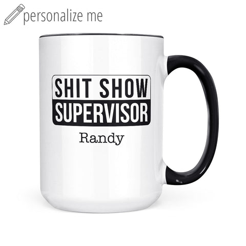 Shit Show Supervisor (CUSTOM) | Mug