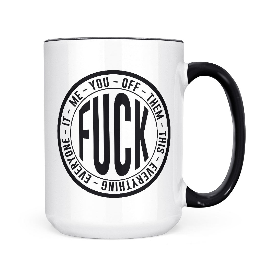Fuck Everything | Mug