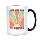 Good Morning Fuckers | Mug