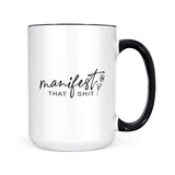 Manifest That Shit | Mug