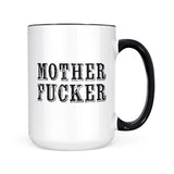 Mother Fucker | Mug