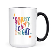 Sorry I Can't - I'm Gay | Mug