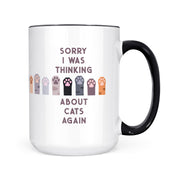 Sorry I Was Thinking About Cats | Mug