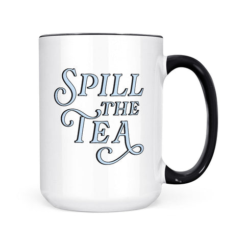 Spill The Tea | Mug