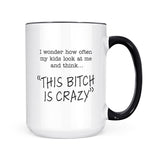 This Bitch Is Crazy | Mug