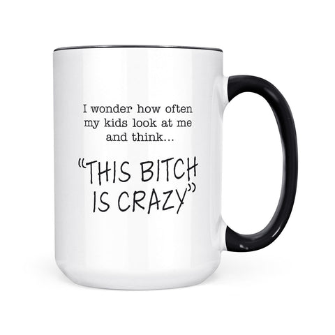 This Bitch Is Crazy | Mug
