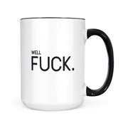 Well Fuck | Mug