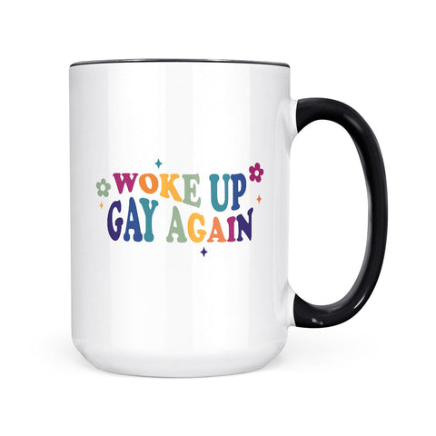 Woke Up Gay Again | Mug