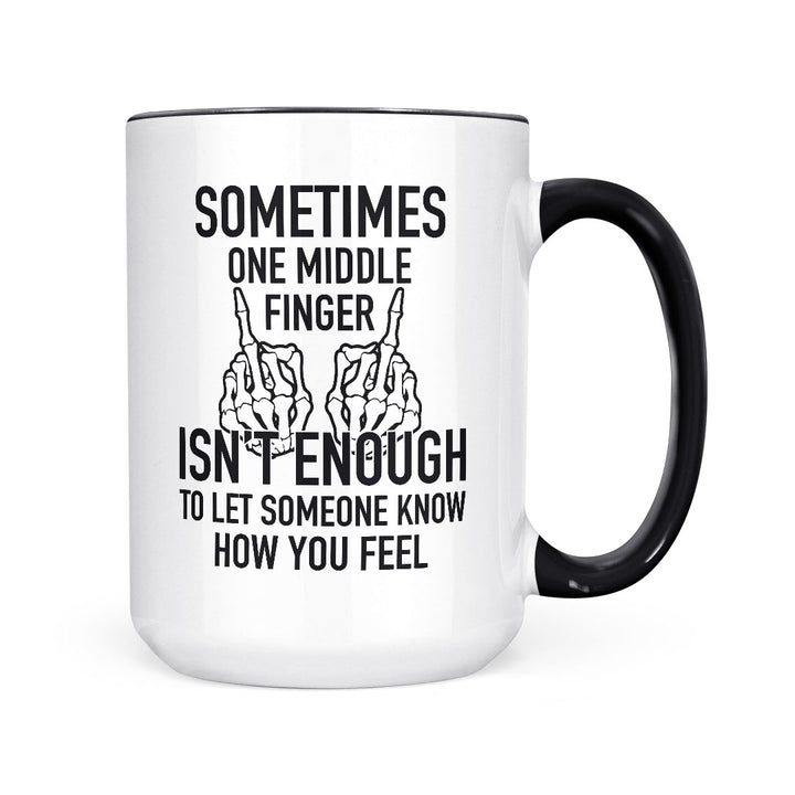 Sometimes 1 Middle Finger | Mug