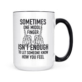 Sometimes 1 Middle Finger | Mug