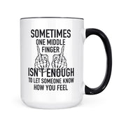 Sometimes 1 Middle Finger | Mug