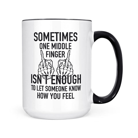 Sometimes 1 Middle Finger | Mug