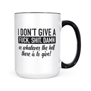 I Don't Give A Fuck | Mug