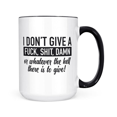 I Don't Give A Fuck | Mug