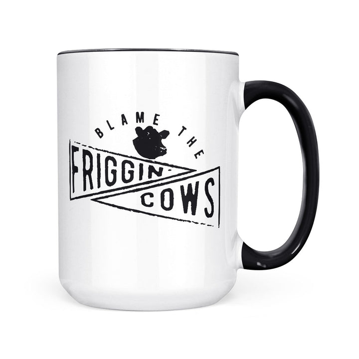 Blame The Friggin Cows | Mug