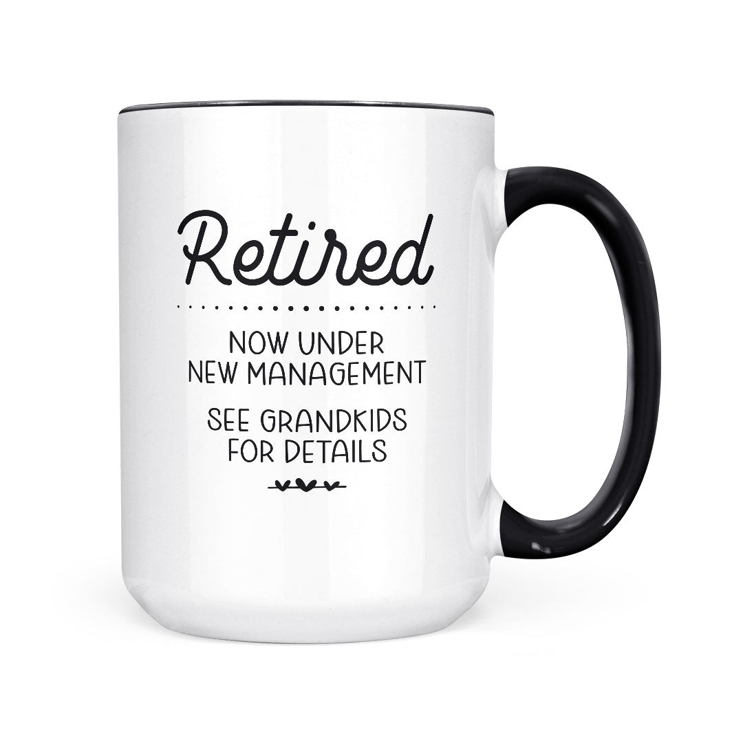 Retired Under New Management | Mug
